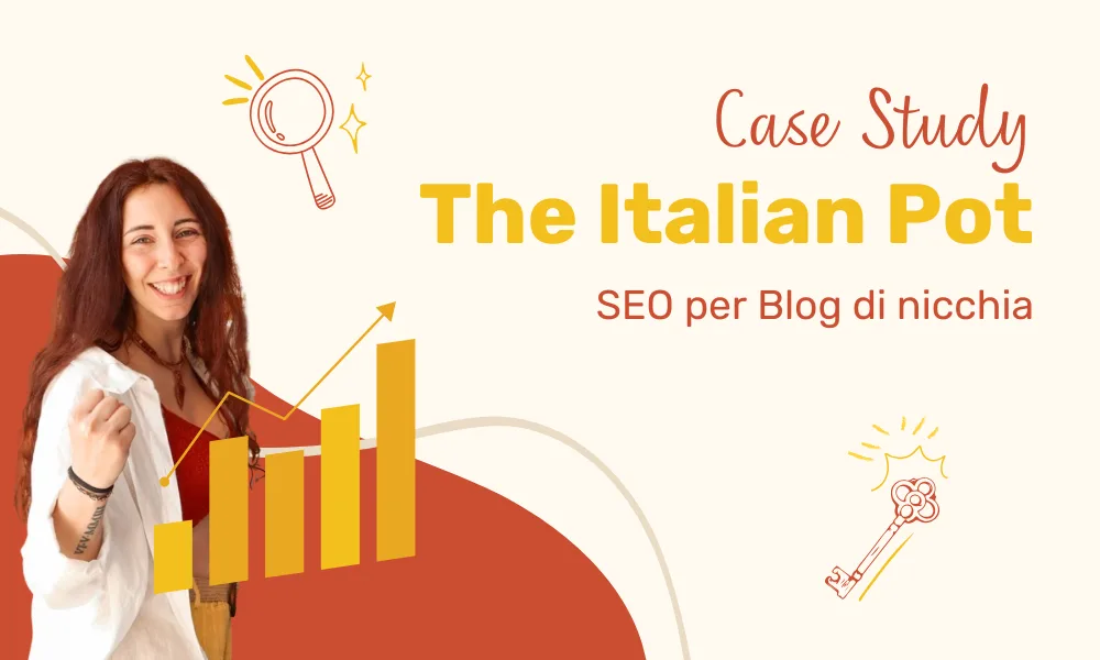 Caso studio SEO per blog di nicchia "The Italian Pot"